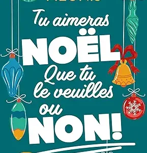 Tu Aimeras Noël, Que Tu Le Veuilles Ou Non ! : Romance De Noël (Harper Poche Romance) / Louisa Méonis (Auteur)