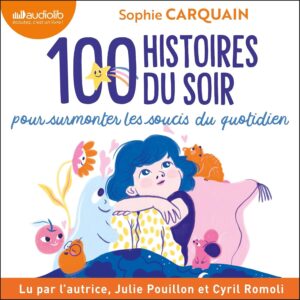 100 Histoires Du Soir - Pour Aider Votre Enfant À Surmonter Les Soucis Du Quotidien