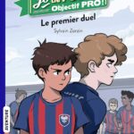 O Champion De Foot, Objectif Pro !, Tome 02: Le Premier Duel / Sylvain Zorzin (Auteur)