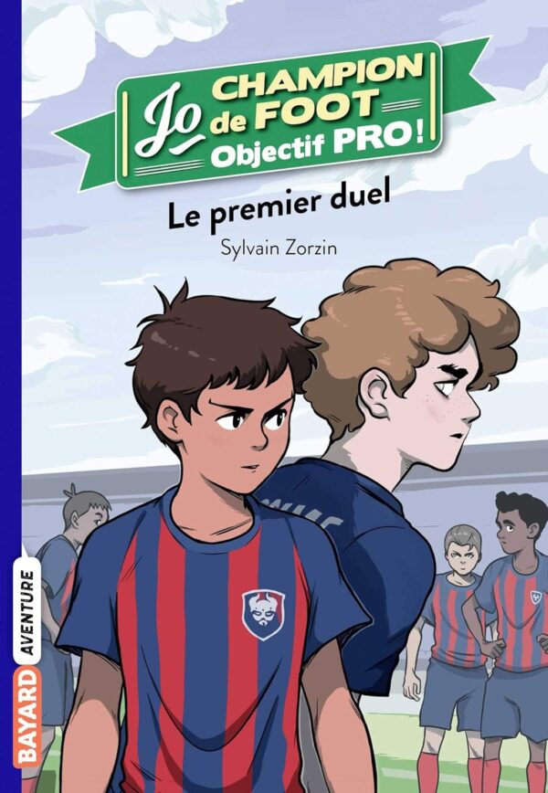 O Champion De Foot, Objectif Pro !, Tome 02: Le Premier Duel / Sylvain Zorzin (Auteur)