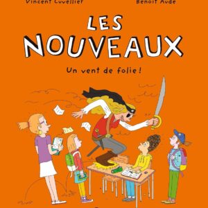Les Nouveaux, Tome 03: Un Vent De Folie / Vincent Cuvellier (Auteur)