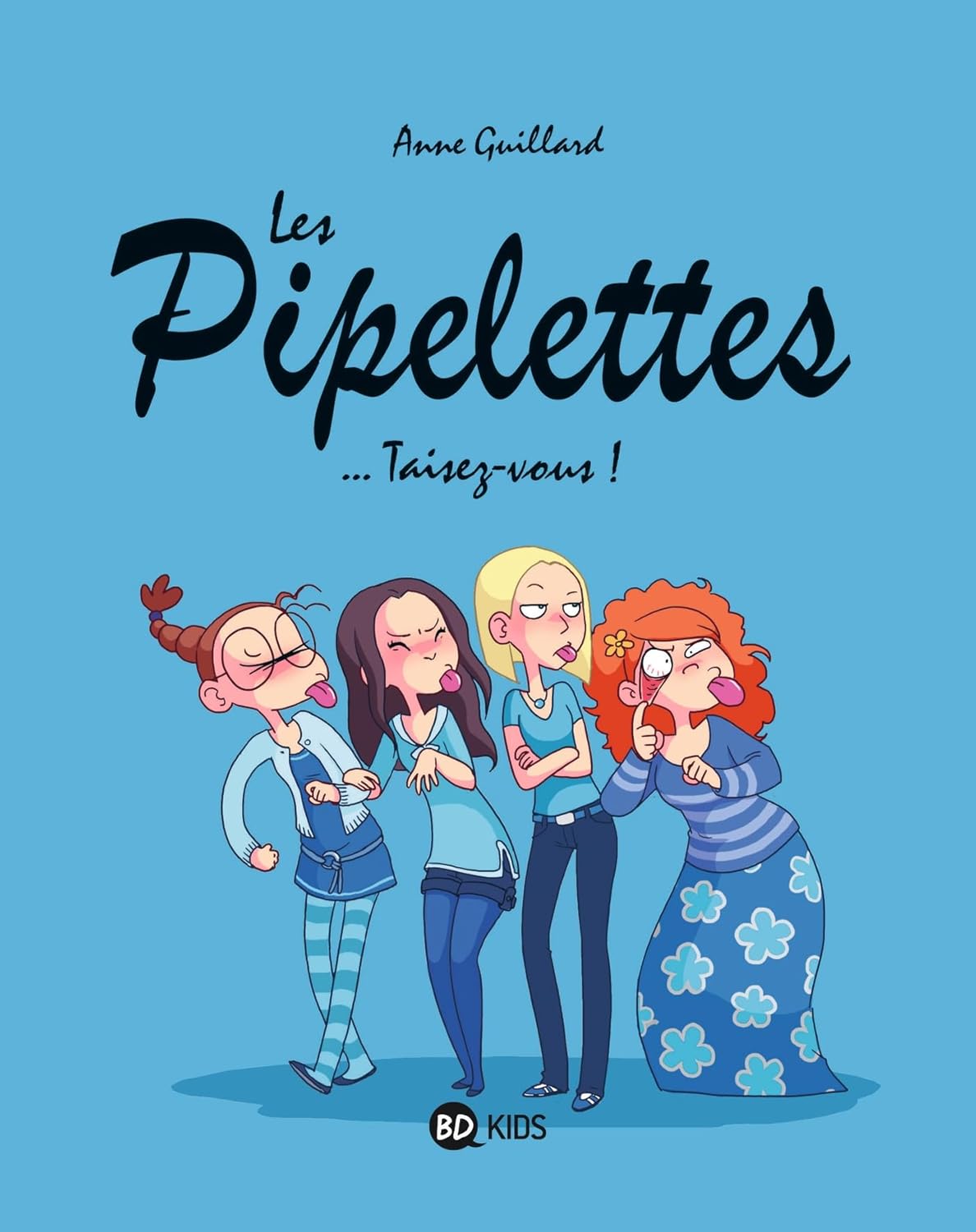 Les Pipelettes, Tome 01: Taisez-vous ! / Anne Guillard (Illustrations)
