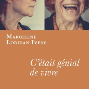 C'Était Génial De Vivre / Marceline Loridan-Ivens (Auteur), David Teboul (Compilateur)