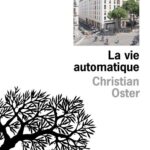 La Vie Automatique / Christian Oster (Auteur)