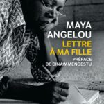Lettre À Ma Fille / Maya Angelou (Auteur)