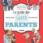 Le Guide Des Super Parents Broché – Illustré, 19 Août 2016