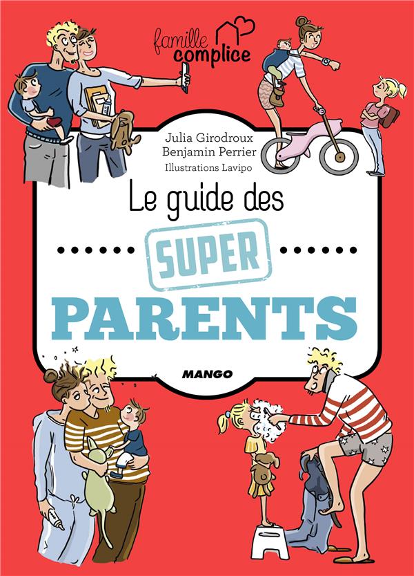 Le Guide Des Super Parents Broché – Illustré, 19 Août 2016