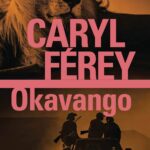Okavango / Caryl Férey (Auteur)
