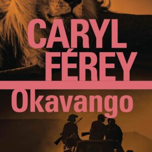 Okavango / Caryl Férey (Auteur)