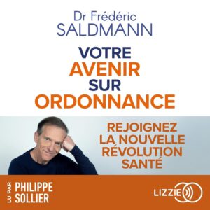 Votre Avenir Sur Ordonnance / Frédéric Saldmann (Auteur)