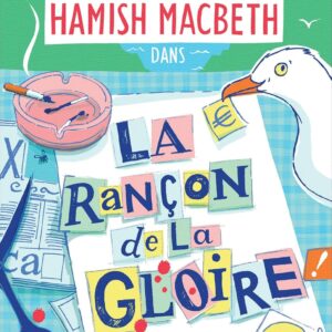 Hamish Macbeth 17 - La Rançon De La Gloire / M. C. Beaton (Auteur