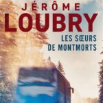 Les Soeurs De Montmorts / Jérôme Loubry (Auteur)