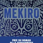 Mekiro - Prix Du Roman De La Gendarmerie Nationale 2023 / Robin Fischhoff (Auteur)