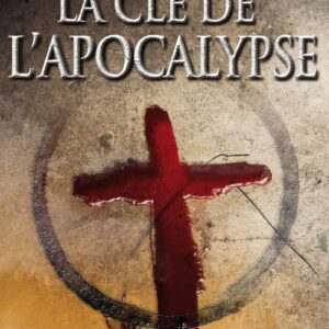 La Clé de l'Apocalypse - Une aventure de la Sigma Force / James Rollins (Auteur)