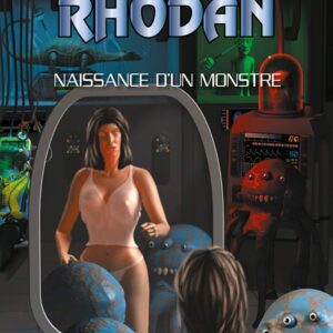 Perry Rhodan - Numéro 370 Naissance D'Un Monstre / K.H. Scheer (Auteur), Clark Darlton (Auteur)