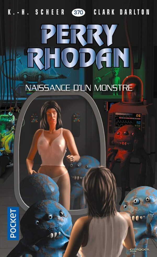 Perry Rhodan - Numéro 370 Naissance D'Un Monstre / K.H. Scheer (Auteur), Clark Darlton (Auteur)