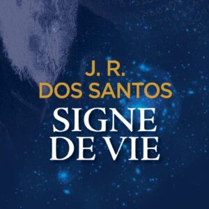 Signe De Vie / José Rodrigues Dos Santos (Auteur)