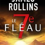 Le 7e fléau / James Rollins (Auteur)