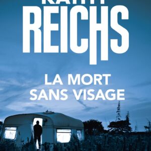 La Mort Sans Visage / Kathy Reichs (Auteur)