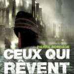 Ceux Qui Rêvent / Pierre Bordage (Auteur)