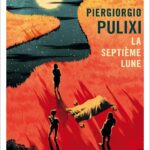 La Septième Lune / Piergiorgio Pulixi (Auteur)