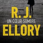 Un Cœur Sombre / R. J. Ellory (Auteur)