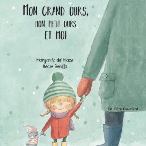 Mon Grand Ours, Mon Petit Ours Et Moi / Margarita Del Mazo (Auteur)