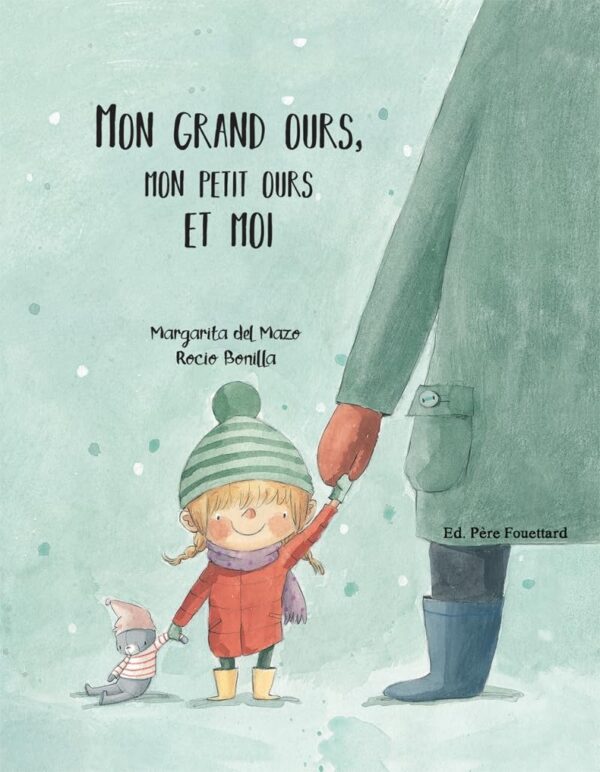 Mon Grand Ours, Mon Petit Ours Et Moi / Margarita Del Mazo (Auteur)