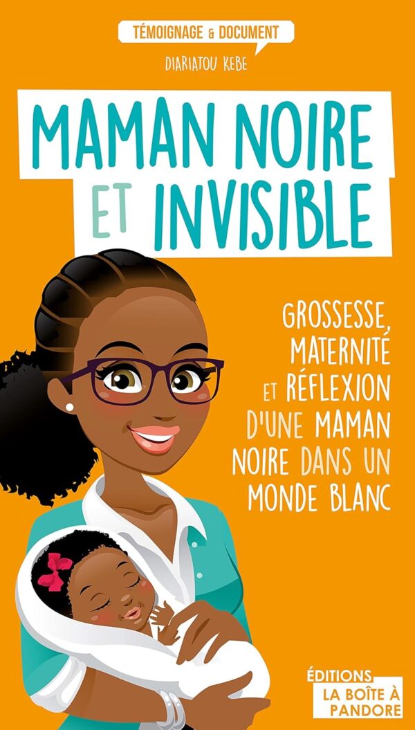 Maman Noire Et Invisible / Diariatour Kebe (Auteur)