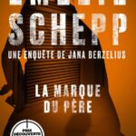 La Marque Du Père: Une Enquête De Jana Berzelius / Emelie Schepp (Auteur)