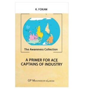 A Primer for Ace Captains of Industry / P. FOKAM (Auteur)